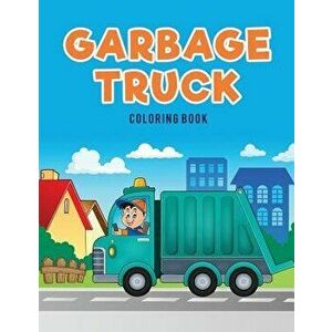 Garbage Truck Coloring Book, Paperback - Coloring Pages for Kids imagine