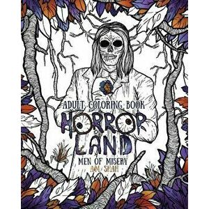 Adult Coloring Book: Horror Land Men of Misery (Book 3), Paperback - A. M. Shah imagine
