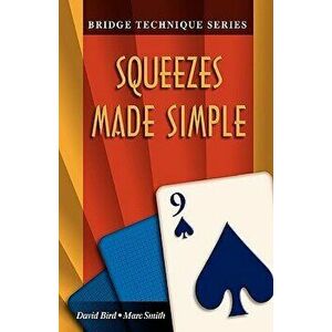 Bridge Technique 9: Squeezes Made Simple, Paperback - Marc Smith imagine