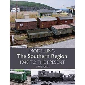 Modelling the Southern Region: 1948 to the Present - Chris Ford imagine