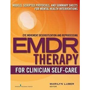 Emdr for Clinician Self-Care, Paperback - Marilyn Luber imagine