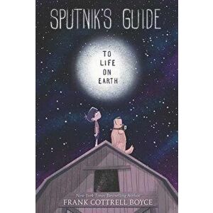 Sputnik's Guide to Life on Earth, Paperback - Frank Cottrell Boyce imagine