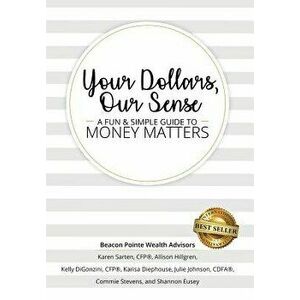 Your Dollars, Our Sense: A Fun & Simple Guide to Money Matters, Hardcover - Karen Sarten imagine