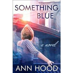 Something Blue, Paperback - Ann Hood imagine