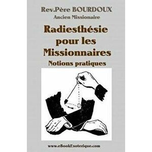 Bourdoux-Radiesthesie Pour Missionaires: Notions Pratiques, Paperback - Rev P. Bourdoux imagine