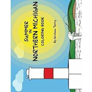 Summer in Northern Michigan Coloring Book, Paperback - Graham Terry imagine