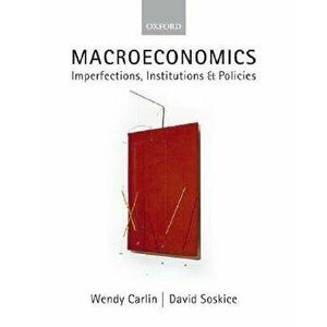Macroeconomics: Imperfections, Institutions, and Policies, Paperback - Wendy Carlin imagine