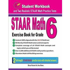 Staar Math Exercise Book for Grade 6: Student Workbook and Two Realistic Staar Math Tests, Paperback - Reza Nazari imagine