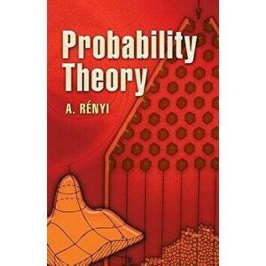 Probability Theory, Paperback - Alfred Renyi imagine