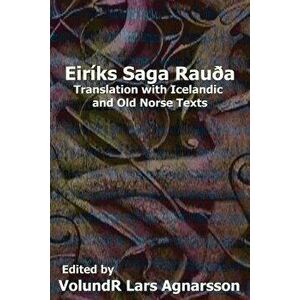 The Saga of Erik the Red: Translation with Icelandic and Old Norse Texts, Paperback - Anonymous imagine