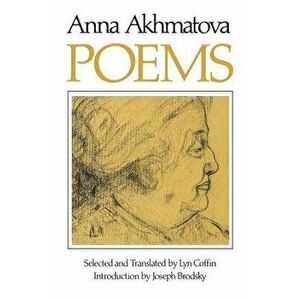 Poems of Anna Andreevna Akhmatova, Paperback - Anna Andreevna Akhmatova imagine