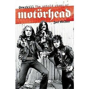 Overkill: The Untold Story of Motorhead, Paperback - Joel McIver imagine