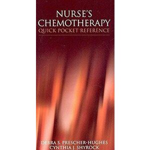 Nurse's Chemotherapy Quick Pocket Reference, Paperback - Debra S. Prescher-Hughes imagine