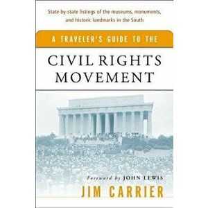 A Traveler's Guide to the Civil Rights Movement, Paperback - Jim Carrier imagine