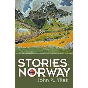 Stories of Norway, Paperback - John A. Yilek imagine