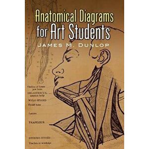 Anatomical Diagrams for Art Students, Paperback - James M. Dunlop imagine