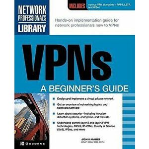 VPNs: A Beginner's Guide, Paperback - John Mairs imagine