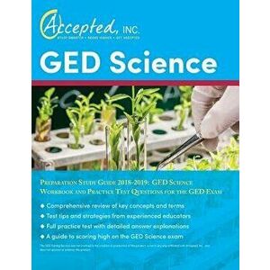 GED Science Preparation Study Guide 2018-2019: GED Science Workbook and Practice Test Questions for the GED Exam, Paperback - Inc Exam Prep Team Accep imagine