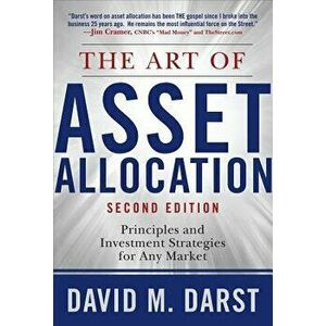 The Art of Asset Allocation: Principles and Investment Strategies for Any Market, Second Edition, Hardcover - David H. Darst imagine