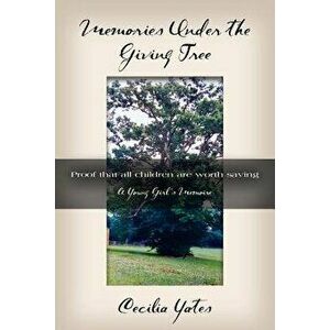 Memories Under the Giving Tree, Paperback - Cecilia Yates imagine