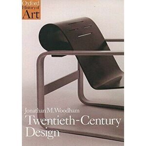 Twentieth-Century Design, Paperback - Jonathan M. Woodham imagine