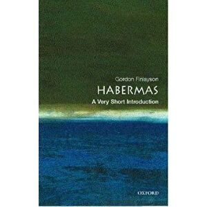 Habermas: A Very Short Introduction, Paperback - Gordon Finlayson imagine