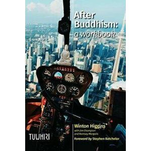 After Buddhism: A Workbook - Winton Higgins imagine