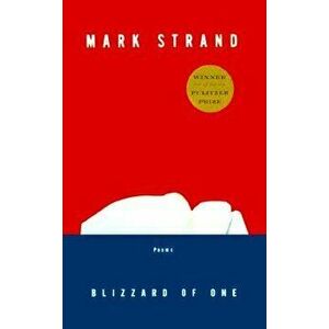 Blizzard of One: Poems, Paperback - Mark Strand imagine
