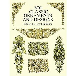 800 Classic Ornaments and Designs, Paperback - Ernst Gunther imagine