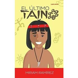 El Último Taíno, Paperback - Miriam Ramirez imagine