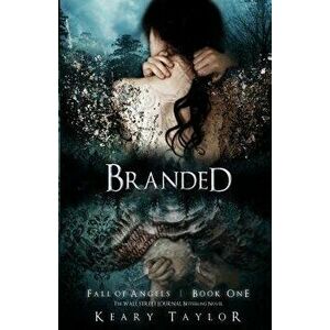 Branded: Fall of Angels, Paperback - Keary Taylor imagine
