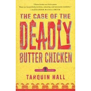 The Case of the Deadly Butter Chicken, Paperback - Tarquin Hall imagine