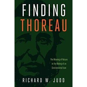Finding Thoreau, Paperback - Richard W. Judd imagine