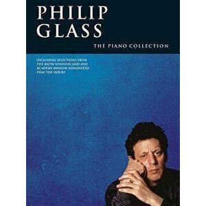 Philip Glass: The Piano Collection, Paperback - Philip Glass imagine