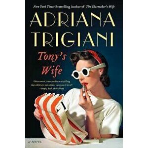Tony's Wife, Paperback - Adriana Trigiani imagine