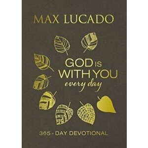 God Is with You Every Day (Large Text Leathersoft), Paperback - Max Lucado imagine