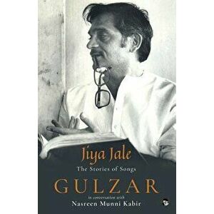 Jiya Jale: The Stories of Songs, Paperback - Gulzar imagine