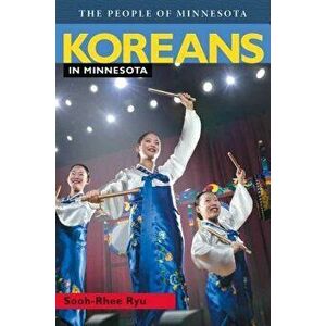 Koreans in Minnesota, Paperback - Sooh-Rhee Ryu imagine
