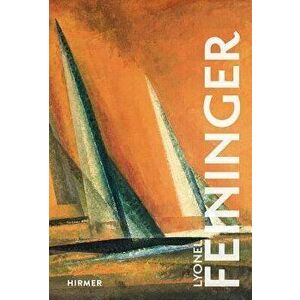 Lyonel Feininger, Hardcover - Ulrich Luckhardt imagine
