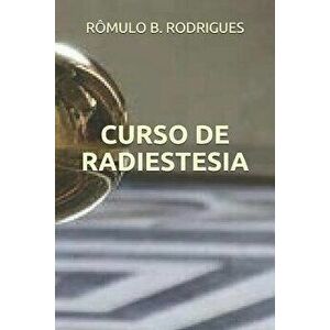 Curso de Radiestesia, Paperback - Romulo Borges Rodrigues imagine