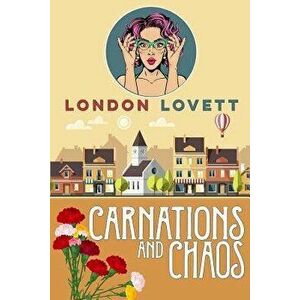 Carnations and Chaos, Paperback - London Lovett imagine