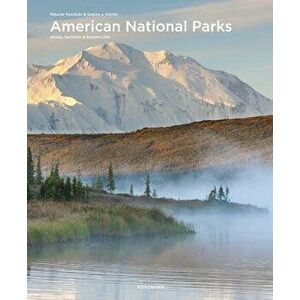 American National Parks: Alaska, Northern & Eastern USA, Hardcover - Melanie Pawlitzki imagine