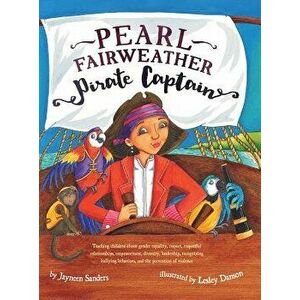 Pearl Fairweather Pirate Captain: Teaching Children Gender Equality, Respect, Empowerment, Diversity, Leadership, Recognising Bullying, Hardcover - Ja imagine