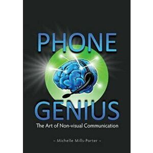 Phone Genius: The art of non-visual communication, Paperback - Michelle Mills-Porter imagine