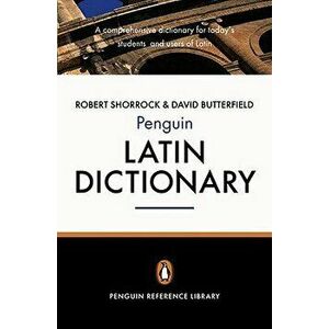 The Penguin Latin Dictionary: A Comprehensive Dictionary for Today's Students and Users of Latin, Paperback - Robert Shorrock imagine