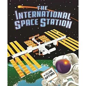 The International Space Station, Paperback - Clive Gifford imagine
