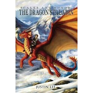 Scales and Honor: The Dragon's Paladin, Paperback - Justin a. Lee imagine
