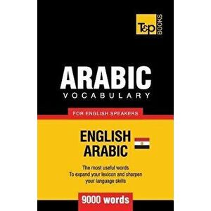 Egyptian Arabic Vocabulary for English Speakers - 9000 Words, Paperback - Andrey Taranov imagine