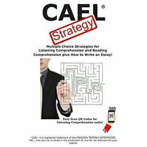 Cael Test Strategy: Multiple Choice Strategies for Listening Comprehension and Reading Comprehension Plus How to Write an Essay!, Paperback - Complete imagine