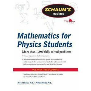 Mathematics for Physics Students, Paperback - Robert Steiner imagine
